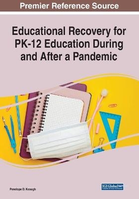 Educational Recovery for PK-12 Education During and After a Pandemic - 