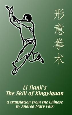 Li Tianji's The Skill of Xingyiquan - Andrea Falk