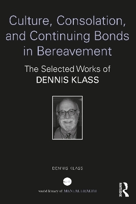 Culture, Consolation, and Continuing Bonds in Bereavement - Dennis Klass