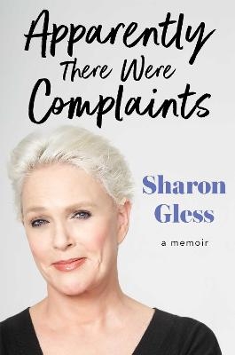 Apparently There Were Complaints - Sharon Gless