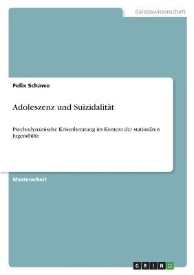 Adoleszenz und SuizidalitÃ¤t - Felix Schawe