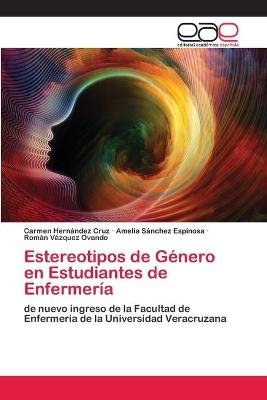 Estereotipos de Género en Estudiantes de Enfermería - Carmen Hernández Cruz, Amelia Sànchez Espinosa, Román Vázquez Ovando