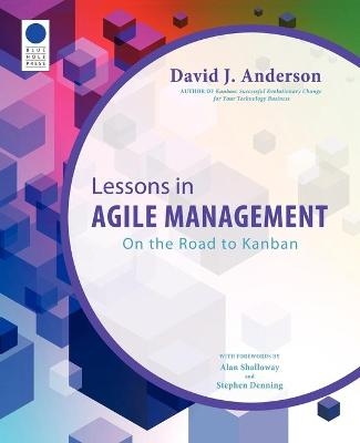 Lessons in Agile Management - David J. Anderson