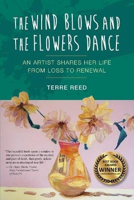 The Wind Blows and the Flowers Dance - Terre Reed