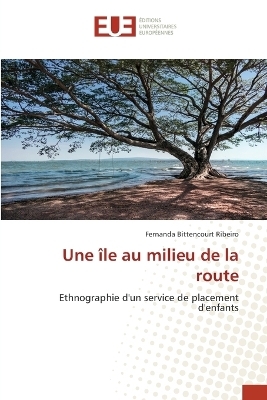 Une île au milieu de la route - Fernanda Bittencourt Ribeiro