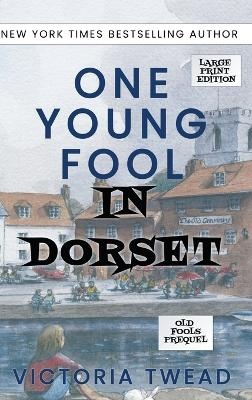 One Young Fool in Dorset - LARGE PRINT - Victoria Twead