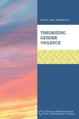 Theorizing Gender Violence - Sarah Brubaker