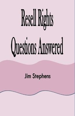 Resell Rights Questions Answered - Jim Stephens