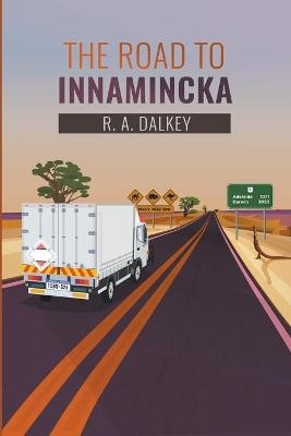 The Road to Innamincka - R a Dalkey