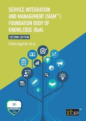 Service Integration and Management (SIAM(TM)) Foundation Body of Knowledge (BoK) - Claire Agutter