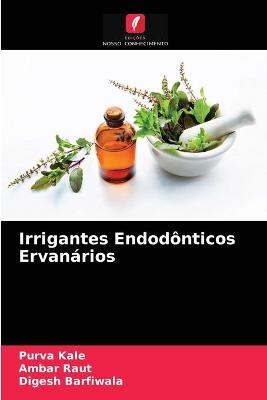 Irrigantes Endodônticos Ervanários - Purva Kale, Ambar Raut, Digesh Barfiwala