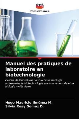 Manuel des pratiques de laboratoire en biotechnologie - Hugo Mauricio Jiménez M, Silvia Rosy Gómez D