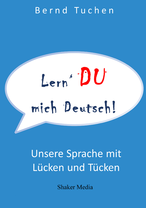 Lern DU mich deutsch! - Bernd Tuchen