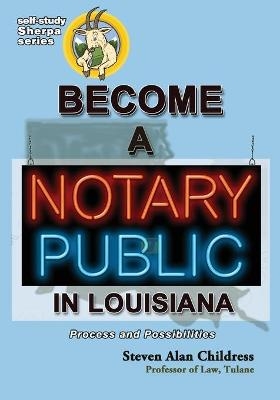 Become a Notary Public in Louisiana - Steven Alan Childress