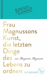 Frau Magnussons Kunst, die letzten Dinge des Lebens zu ordnen -  Margareta Magnusson