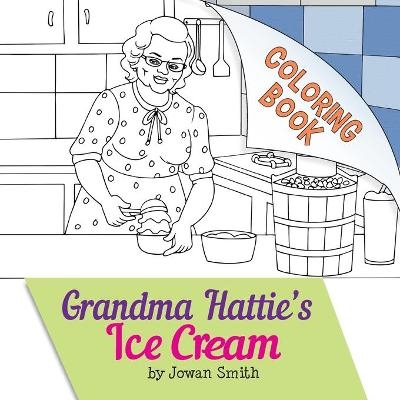 Grandma Hattie's Ice Cream Coloring Book - Jowan Smith