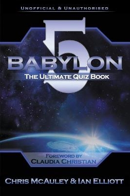 Babylon 5 - The Ultimate Quiz Book - Chris McAuley, Ian Elliott