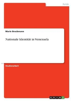 Nationale IdentitÃ¤t in Venezuela - Marie Brockmann