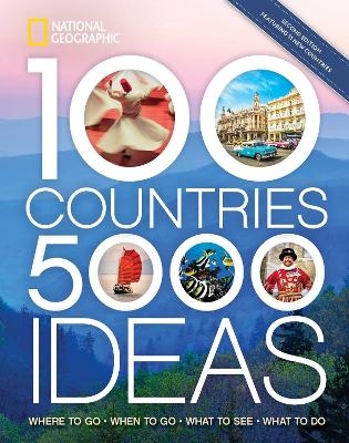 100 Countries, 5,000 Ideas 2nd Edition -  National Geographic