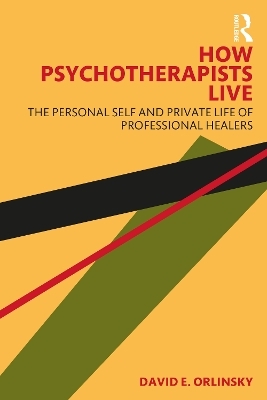 How Psychotherapists Live - David E. Orlinsky