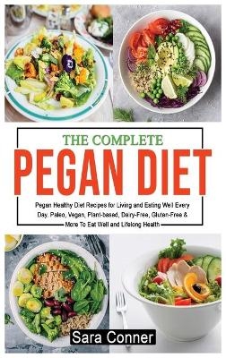 The Complete Pegan Diet - Sara Conner