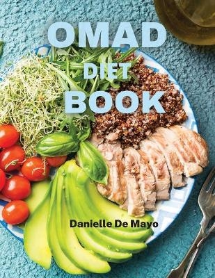 Omad Diet Book - Danielle de Mayo