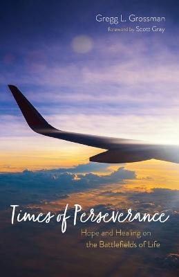 Times of Perseverance - Gregg L Grossman