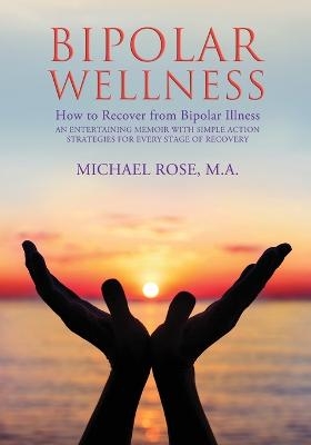 Bipolar Wellness - General Michael Rose