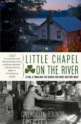 Little Chapel on the River - Gwendolyn Bounds