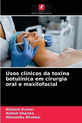 Usos clínicos da toxina botulínica em cirurgia oral e maxilofacial - Nishant Kumar, ASHISH SHARMA, Himanshu Bhutani