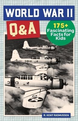 World War II Q&A - R. Kent Rasmussen