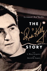 Red Kelly Story -  Leonard 'Red' Kelly