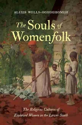 The Souls of Womenfolk - Alexis Wells-Oghoghomeh