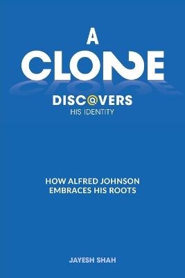 A Clone Discovers His Identity - Jayesh Shah