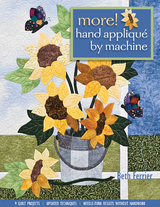 More Hand Applique By Machine -  Beth Ferrier