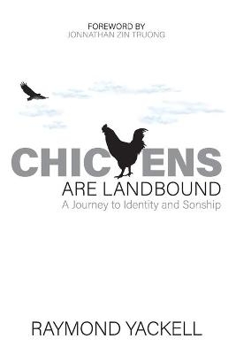 Chickens Are Landbound - Raymond Yackell