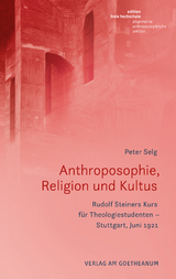 Anthroposophie, Religion und Kultus - Peter Selg