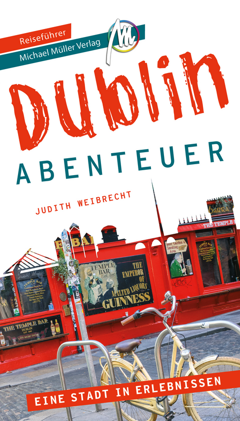 Dublin - Abenteuer Reiseführer Michael Müller Verlag - Judith Weibrecht