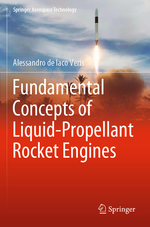 Fundamental Concepts of Liquid-Propellant Rocket Engines - Alessandro de Iaco Veris