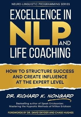 Excellence in NLP and Life Coaching - Richard Nongard