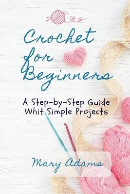 Crochet for Beginners - Mary Adams