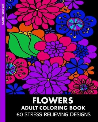 Flowers Adult Coloring Book - Lpb Publishing