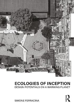 Ecologies of Inception - Simone Ferracina