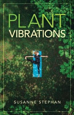 Plant Vibrations - Susanne Stephan