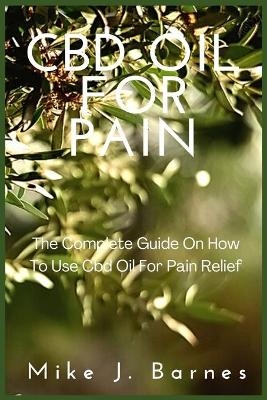 CBD Oil for Pain - Mike J Barnes