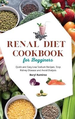 Renal Diet Cookbook for Beginners - Beryl Ramirez