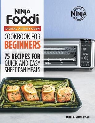 The Official Ninja Foodi Digital Air Fry Oven Cookbook - Janet A. Zimmerman