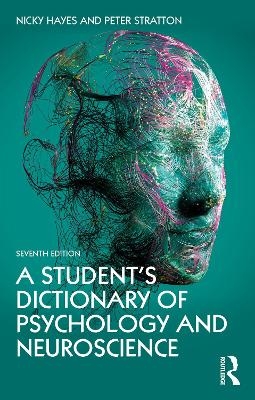 A Student's Dictionary of Psychology and Neuroscience - Nicky Hayes, Peter Stratton