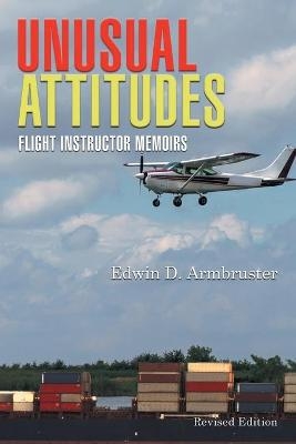 Unusual Attitudes - Edwin Armbruster