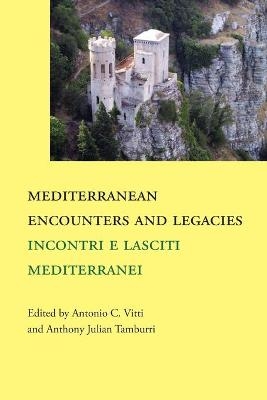 Mediterranean Encounters and Legacies - 